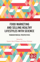 Book cover of: Food Marketing and Selling Healthy Lifestyles with Science. By: Lauren Alex O'Hagan