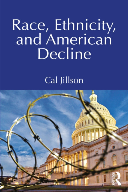 Book cover of: Race, Ethnicity, and American Decline. By: Cal Jillson