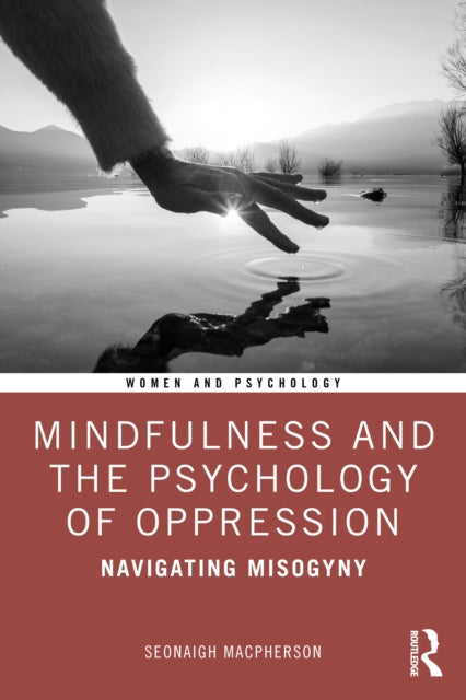 Book cover of: Mindfulness and the Psychology of Oppression