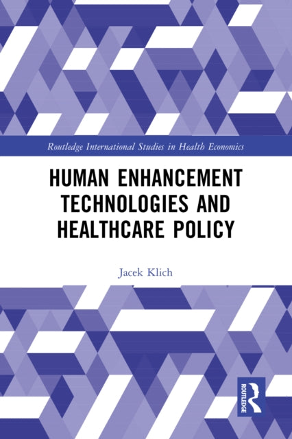 Book cover of: Human Enhancement Technologies and Healthcare Policy. By: Jacek Klich