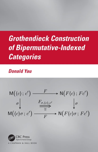 Book cover of: Grothendieck Construction of Bipermutative-Indexed Categories. By: Donald Yau