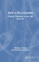 Book cover of: How to Be a Scientist. By: Roslyn A. Kemp