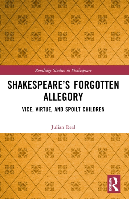 Shakespeare’s Forgotten Allegory