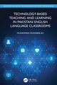 Book cover of: Technology-Based Teaching and Learning in Pakistani English Language Classrooms. By: Muhammad Mooneeb Ali