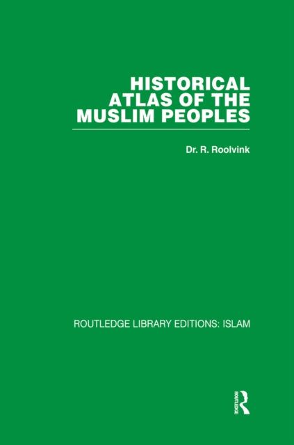 Book cover of: Historical Atlas of the Muslim Peoples. By: R. Roolvink