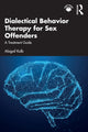 Book cover of: Dialectical Behavior Therapy for Sex Offenders. By: Abigail Kolb