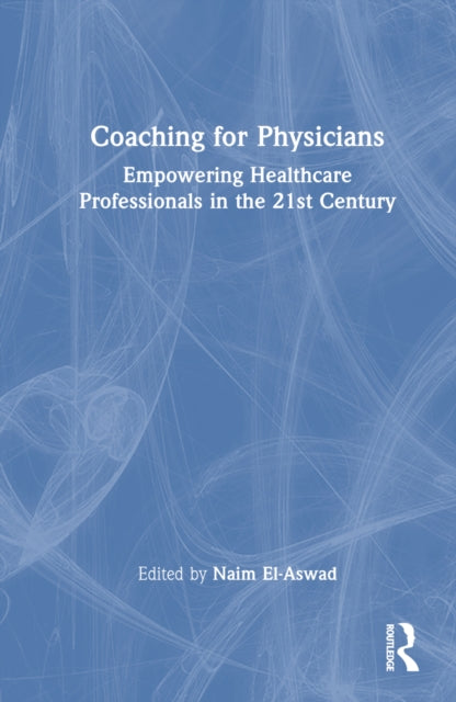 Book cover of: Coaching for Physicians. By: Naim El-Aswad