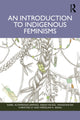 Book cover of: Introduction to Indigenous Feminisms. By: Isabel Altamirano-Jiménez