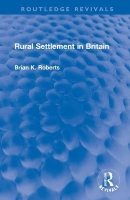 Book cover of: Rural Settlement in Britain. By: Brian K. Roberts