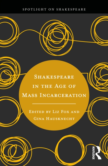 Book cover of: Shakespeare in the Age of Mass Incarceration