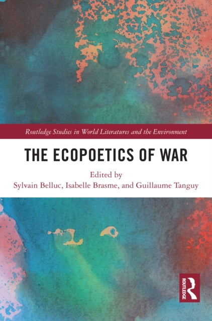 Book cover of: Ecopoetics of War. By: Sylvain Belluc