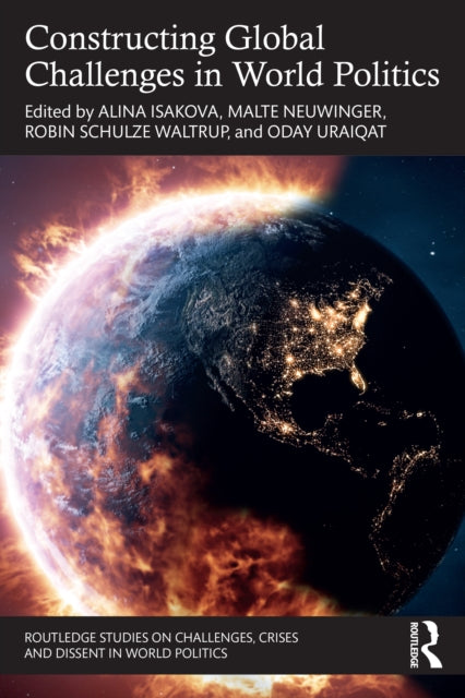 Book cover of: Constructing Global Challenges in World Politics. By: Alina Isakova