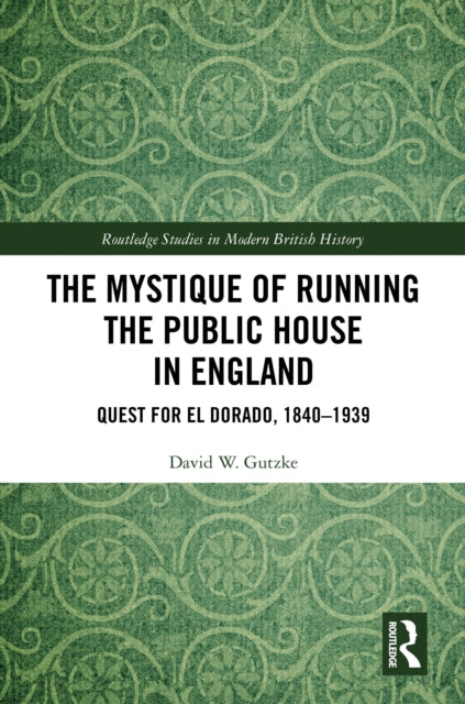 Book cover of: Mystique of Running the Public House in England. By: David W. Gutzke