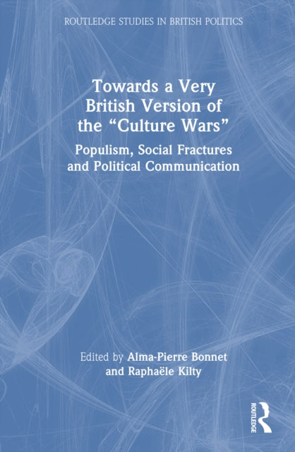 Book cover of: Towards a Very British Version of the “Culture Wars”. By: Alma-Pierre Bonnet
