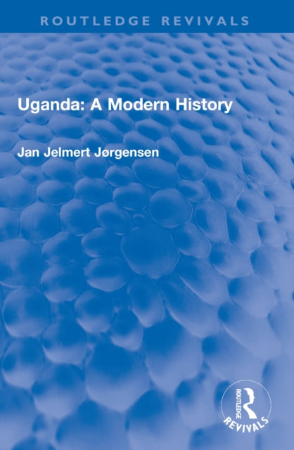 Book cover of: Uganda: A Modern History. By: Jan Jelmert Jørgensen