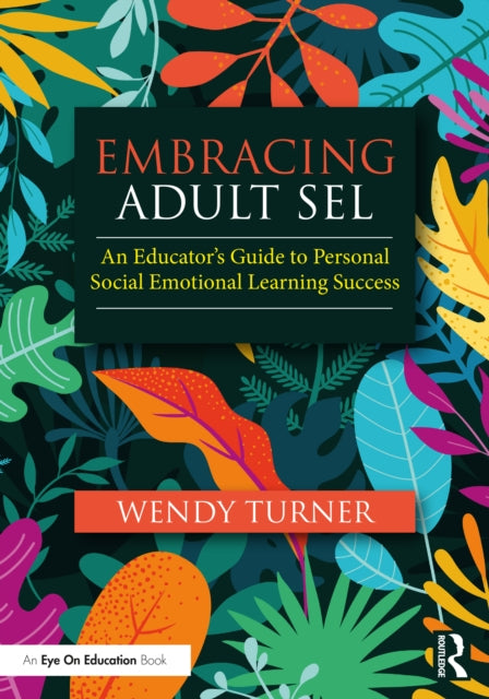 Book cover of: Embracing Adult SEL. By: Wendy Turner