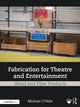 Book cover of: Fabrication for Theatre and Entertainment: Wood and Fiber Products. By: Michael O'Nele