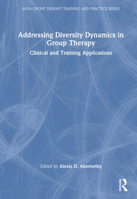 Book cover of: Addressing Diversity Dynamics in Group Therapy. By: Alexis D. Abernethy