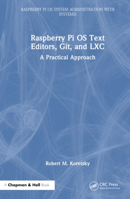 Book cover of: Raspberry Pi OS Text Editors, git, and LXC