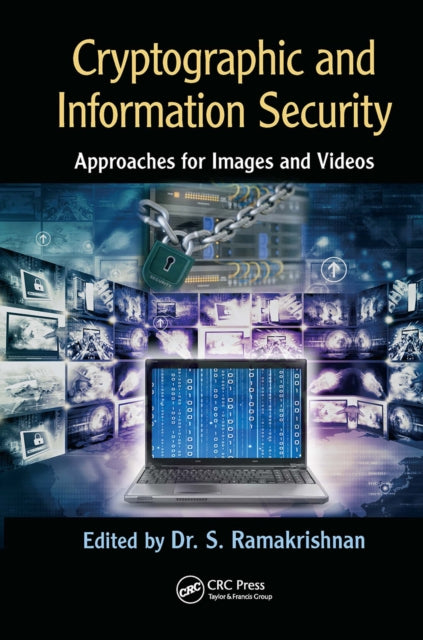 Book cover of: Cryptographic and Information Security Approaches for Images and Videos. By: Ramakrishnan, S.