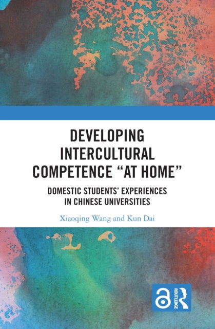Book cover of: Developing Intercultural Competence “at Home”. By: Xiaoqing Wang