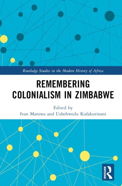Book cover of: Remembering Colonialism in Zimbabwe. By: Ivan Marowa