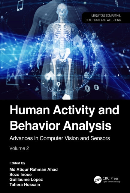 Book cover of: Human Activity and Behavior Analysis. By: Md Atiqur Rahman Ahad