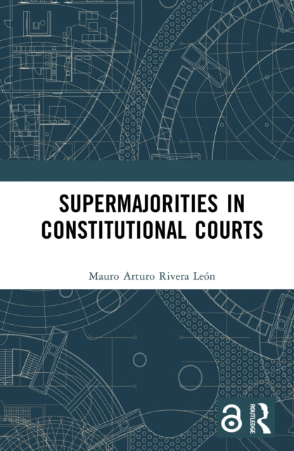 Book cover of: Supermajorities in Constitutional Courts