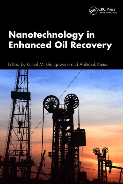 Book cover of: Nanotechnology in Enhanced Oil Recovery. By: Krunal M. Gangawane
