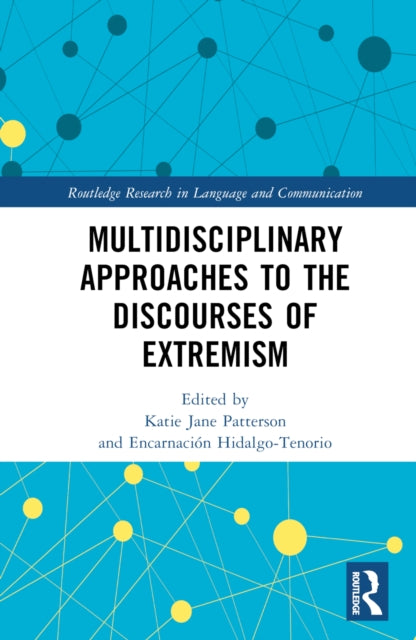 Book cover of: Multidisciplinary Approaches to the Discourses of Extremism. By: Katie Jane Patterson