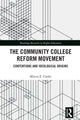 Book cover of: Community College Reform Movement. By: Milton E. Clarke