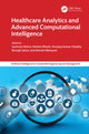 Book cover of: Healthcare Analytics and Advanced Computational Intelligence. By: Sushruta Mishra