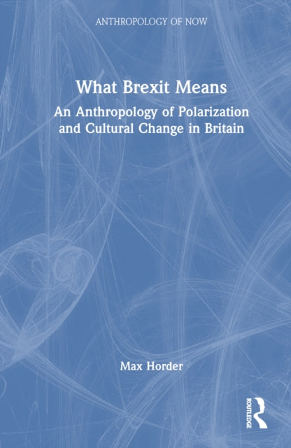 Book cover of: What Brexit Means. By: Max Horder