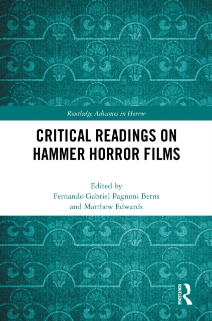 Book cover of: Critical Readings on Hammer Horror Films. By: Fernando Gabriel Pagnoni Berns