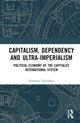 Book cover of: Capitalism, Dependency and Ultra-Imperialism. By: Hartmut Elsenhans