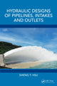 Book cover of: Hydraulic Designs of Pipelines, Intakes and Outlets. By: Sheng T. Hsu