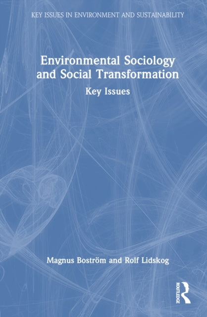 Book cover of: Environmental Sociology and Social Transformation. By: Magnus Boström