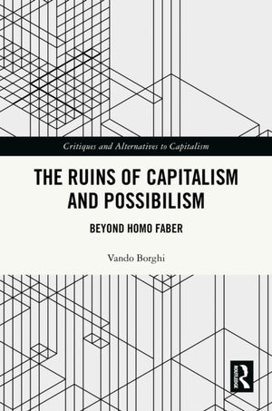 The Ruins of Capitalism and Possibilism