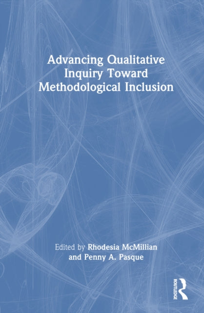 Book cover of: Advancing Qualitative Inquiry Toward Methodological Inclusion