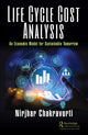 Book cover of: Life Cycle Cost Analysis. By: Nirjhar Chakravorti
