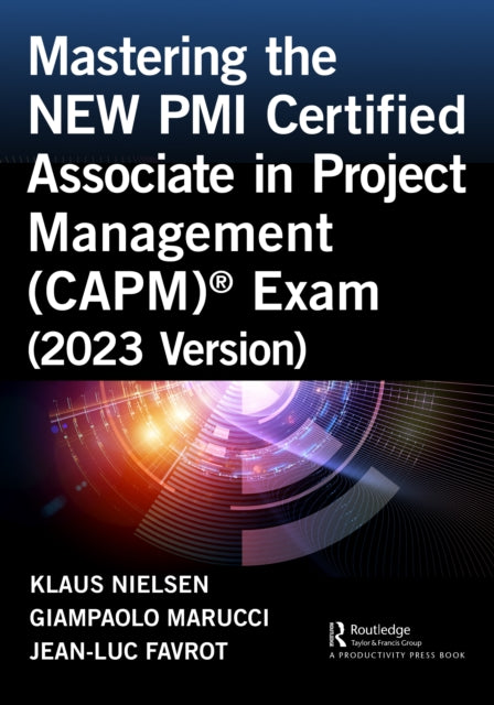 Book cover of: Mastering the NEW PMI Certified Associate in Project Management (CAPM)® Exam (2023 Version)