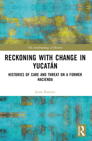 Reckoning with Change in Yucatan