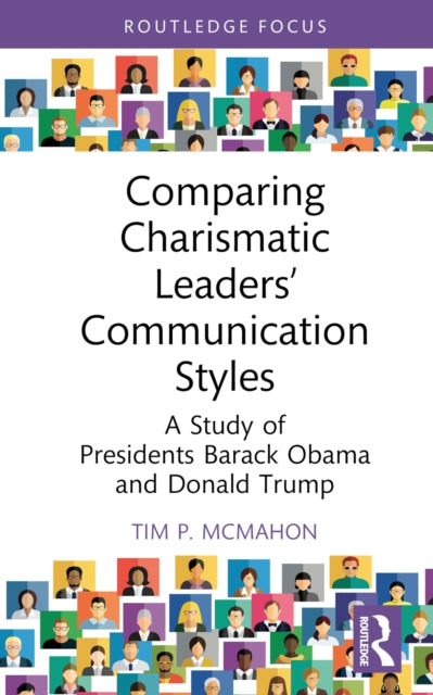 Book cover of: Comparing Charismatic Leaders’ Communication Styles. By: Tim P. McMahon