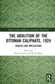 Book cover of: Abolition of the Ottoman Caliphate, 1924. By: Elisa Giunchi
