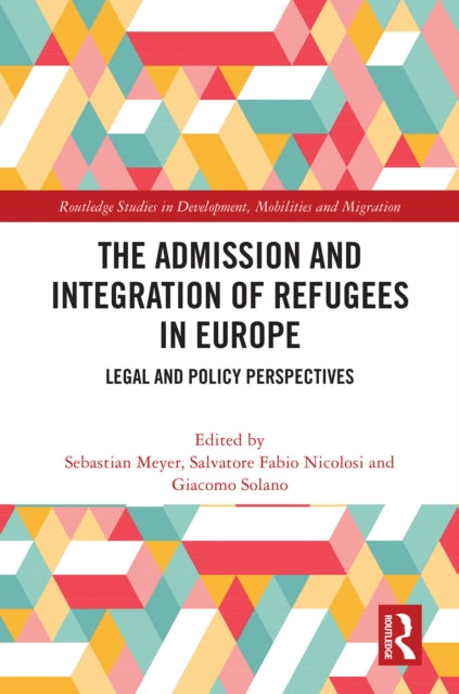 Book cover of: Admission and Integration of Refugees in Europe. By: Sebastian Meyer