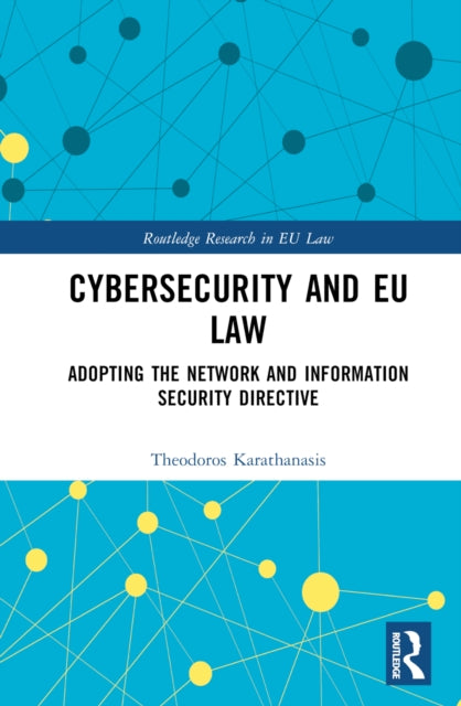 Book cover of: Cybersecurity and EU Law. By: Theodoros Karathanasis