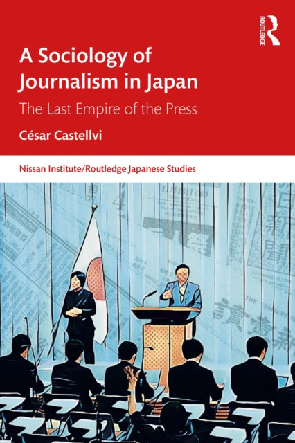 Book cover of: Sociology of Journalism in Japan. By: César Castellvi