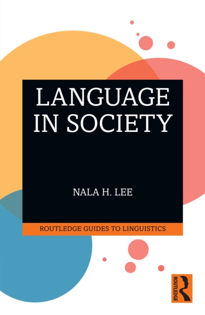 Book cover of: Language in Society. By: Nala H. Lee