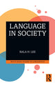Book cover of: Language in Society. By: Nala H. Lee
