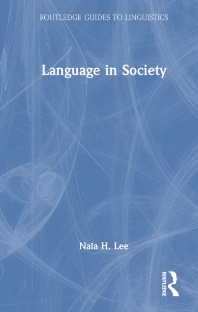 Book cover of: Language in Society. By: Nala H. Lee